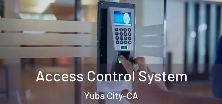  Access Control System Yuba City-CA
