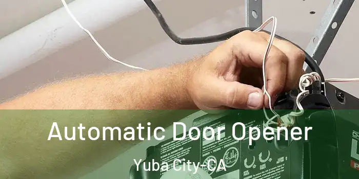  Automatic Door Opener Yuba City-CA