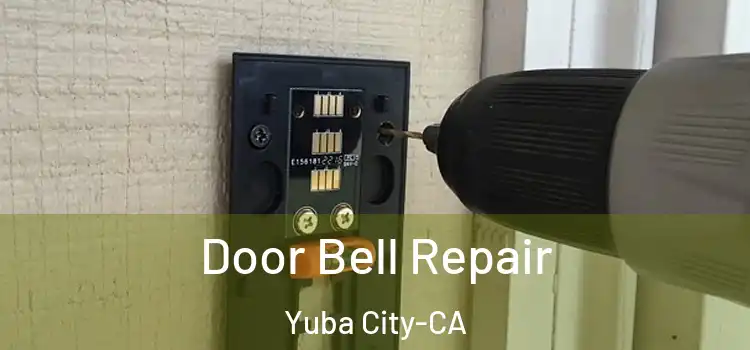  Door Bell Repair Yuba City-CA