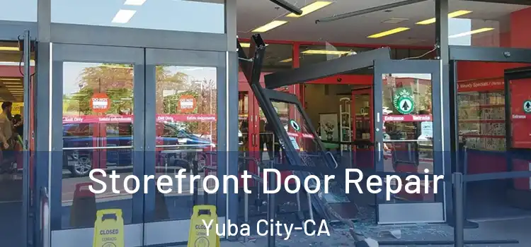  Storefront Door Repair Yuba City-CA